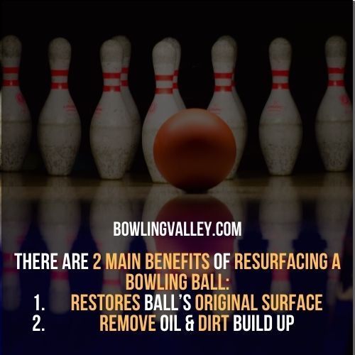 What Does Resurfacing a Bowling Ball Do - Benefits